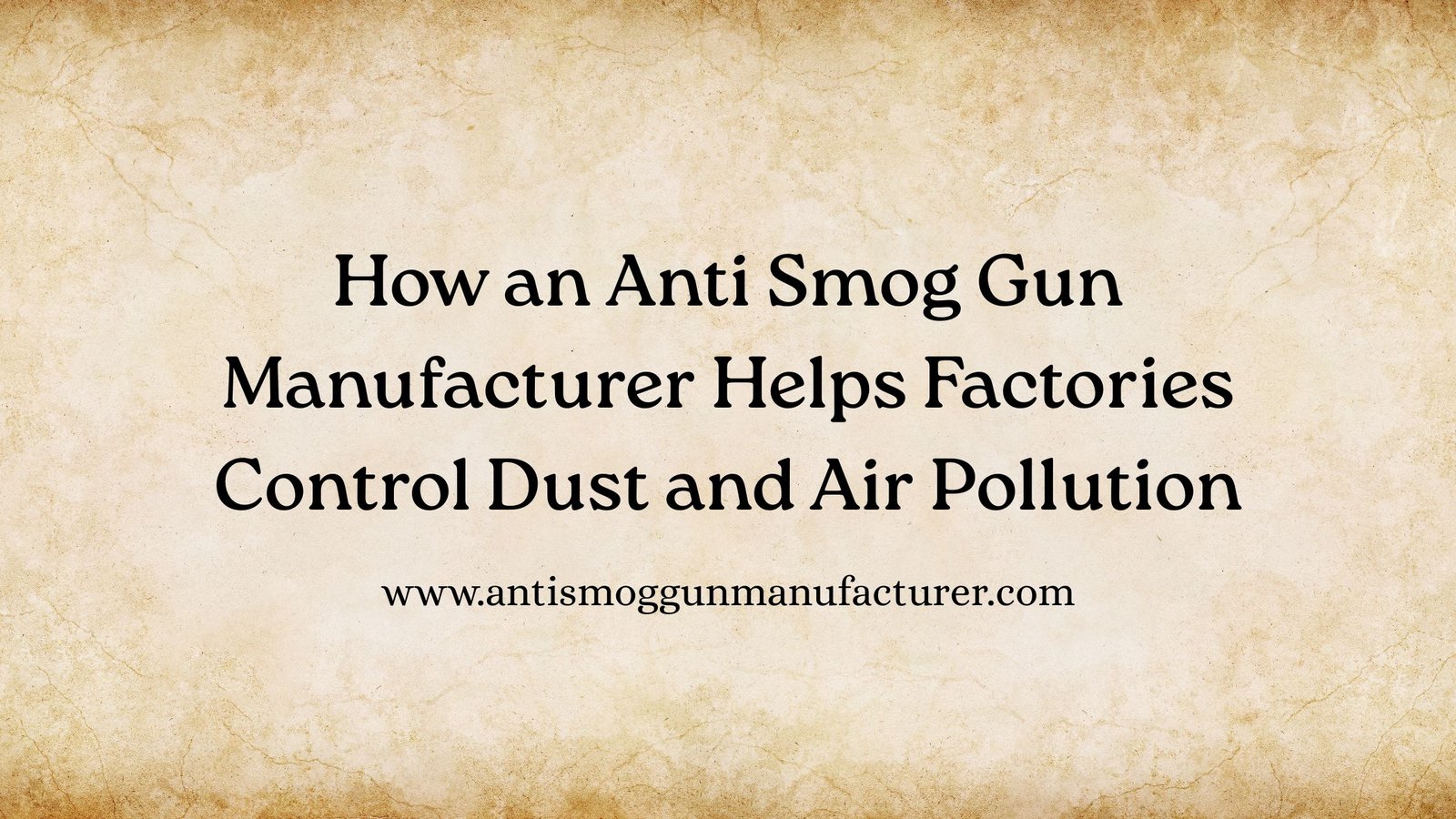 How an Anti Smog Gun Manufacturer Helps Factories Control Dust and Air Pollution
