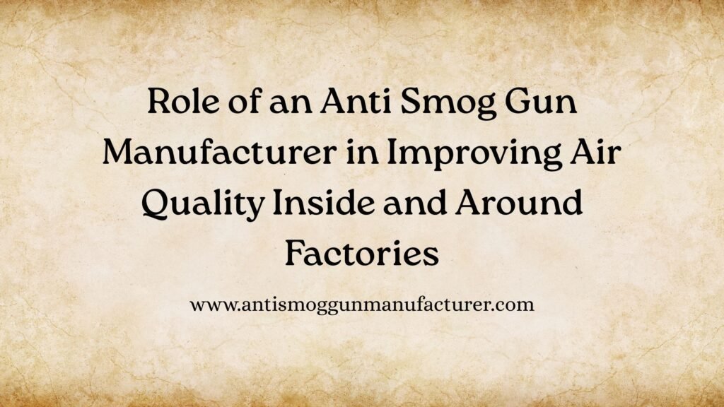 Anti Smog Gun Manufacturer