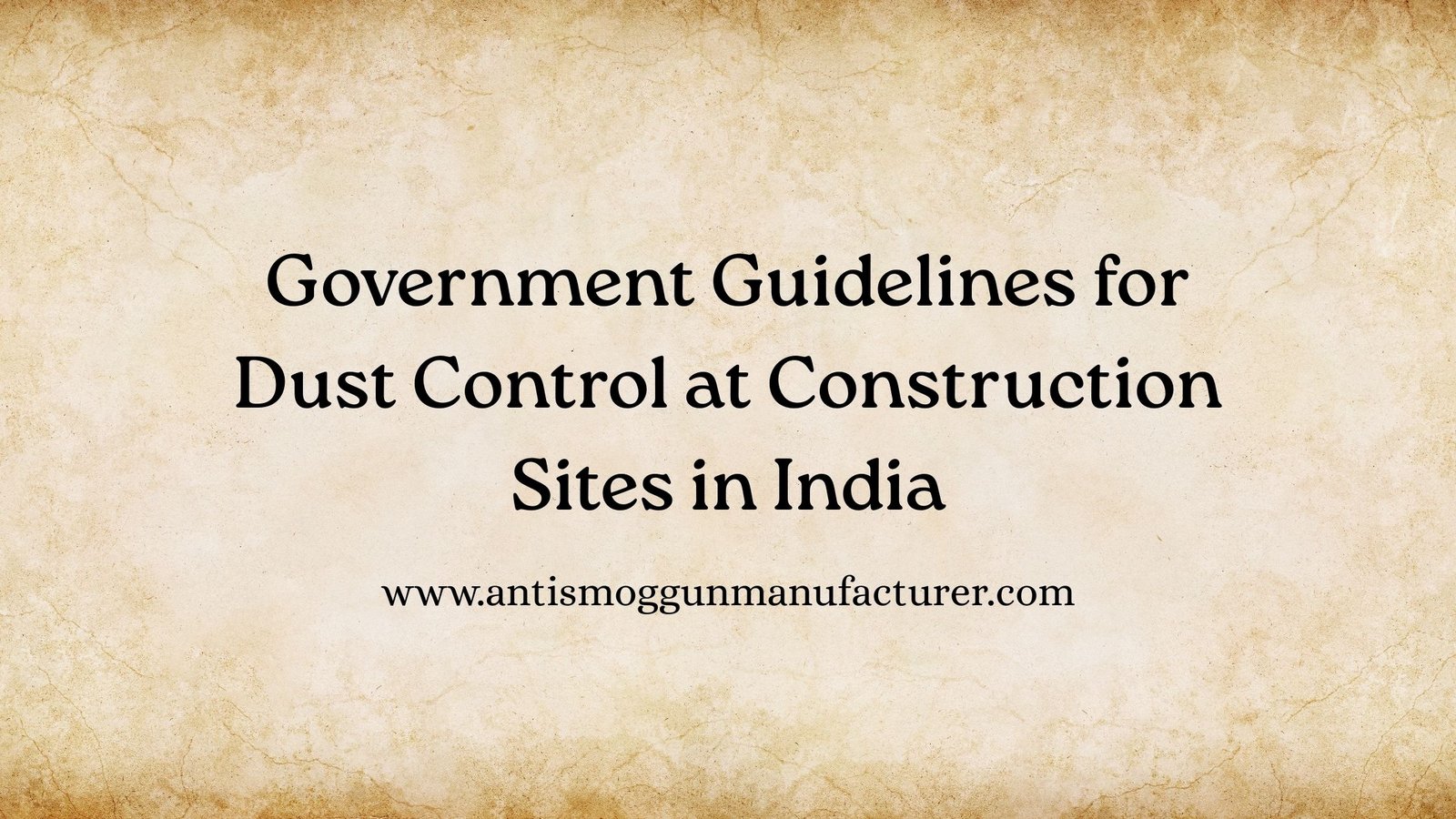 Government Guidelines for Dust Control at Construction Sites in India