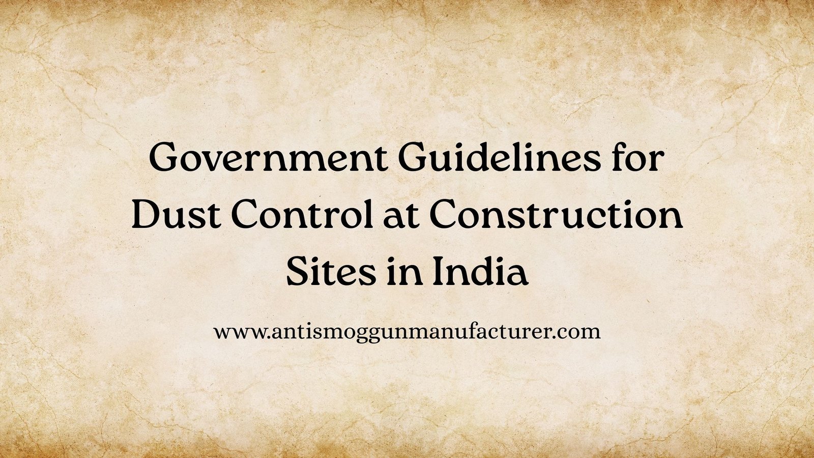 Government Guidelines for Dust Control at Construction Sites in India
